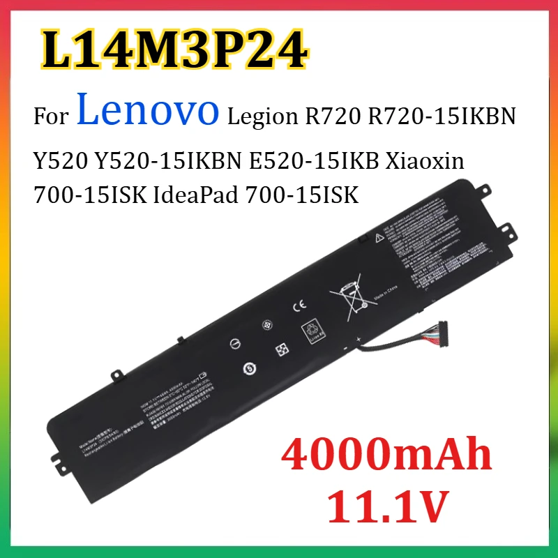 L14M3P24 4000mAh Battery for Lenovo Legion R720 R720-15IKBN Y520 Y520-15IKBN E520-15IKB Xiaoxin 700-15ISK IdeaPad 700-15ISK
L14M3P24 4000mAh Battery for Lenovo Legion R720 R720-15IKBN Y520 Y520-15IKBN E520-15IKB Xiaoxin 700-15ISK IdeaPad 700-15ISK
