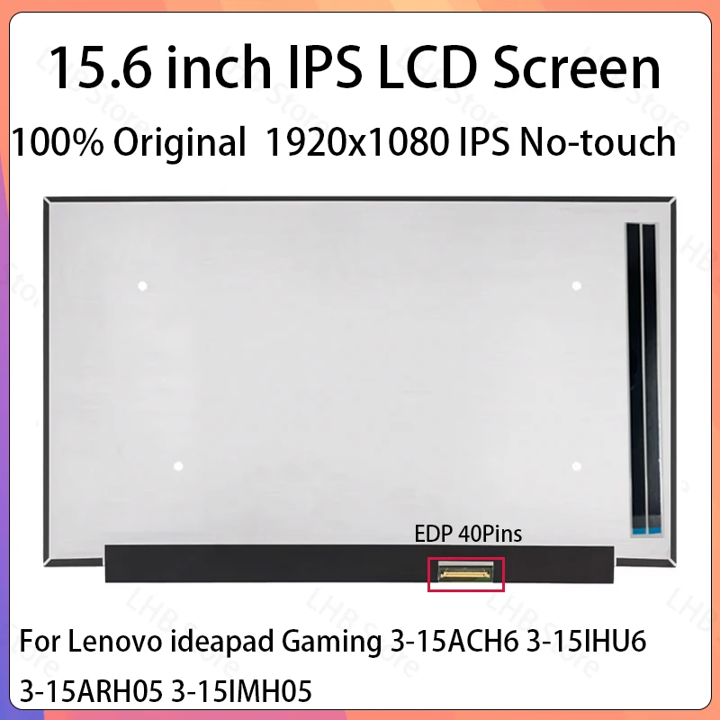 15.6" 120Hz LCD Screen NV156FHM-NX1 B156HAN13.1 For Lenovo ideapad Gaming 3-15ACH6 3-15IHU6 3-15ARH05 3-15IMH05 Display Panel
15.6" 120Hz LCD Screen NV156FHM-NX1 B156HAN13.1 For Lenovo ideapad Gaming 3-15ACH6 3-15IHU6 3-15ARH05 3-15IMH05 Display Panel