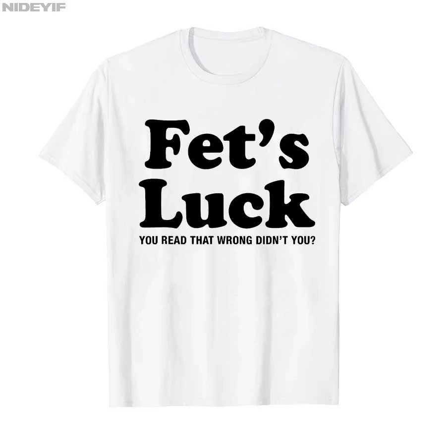 Fets Luck T-shirt for Men Women 100_ Cotton T Shirts Short Sleeve Tops Oversized Funny Blouses Cotton Working Clothes Gifts
Fets Luck T-shirt for Men Women 100_ Cotton T Shirts Short Sleeve Tops Oversized Funny Blouses Cotton Working Clothes Gifts