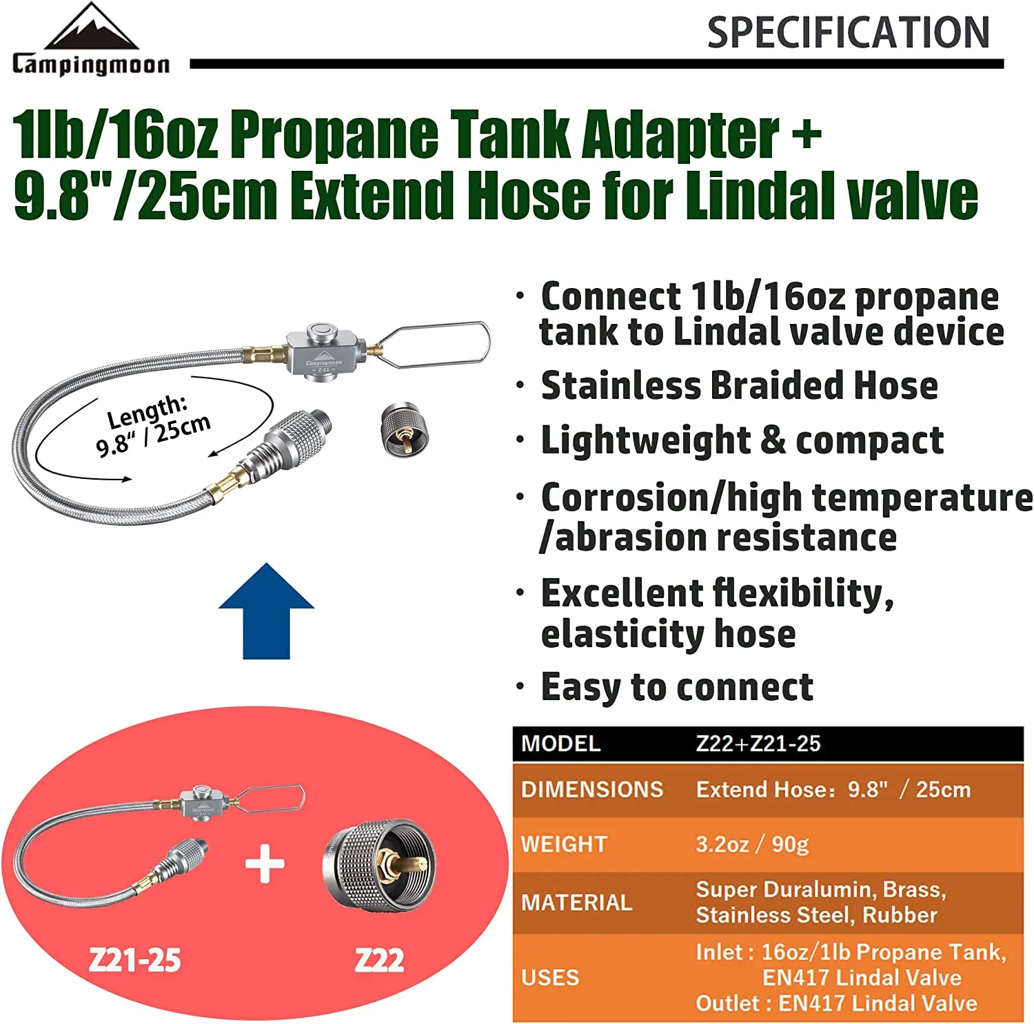 CAMPINGMOON Propane Tank Adapter 16oz/1Lb Small Propane Tank Adapter with Extend Hose(9.8"/25cm) Z22+Z21-25
CAMPINGMOON Propane Tank Adapter 16oz/1Lb Small Propane Tank Adapter with Extend Hose(9.8"/25cm) Z22+Z21-25
