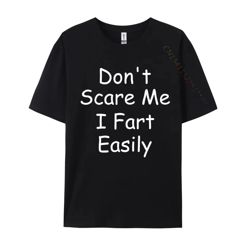 Don't Scare Me I Fart Easily Funny Novelty print Custom Casual Premium Cotton Men's Luxury Designer T-Shirts Cool Tops Shirts
Don't Scare Me I Fart Easily Funny Novelty print Custom Casual Premium Cotton Men's Luxury Designer T-Shirts Cool Tops Shirts