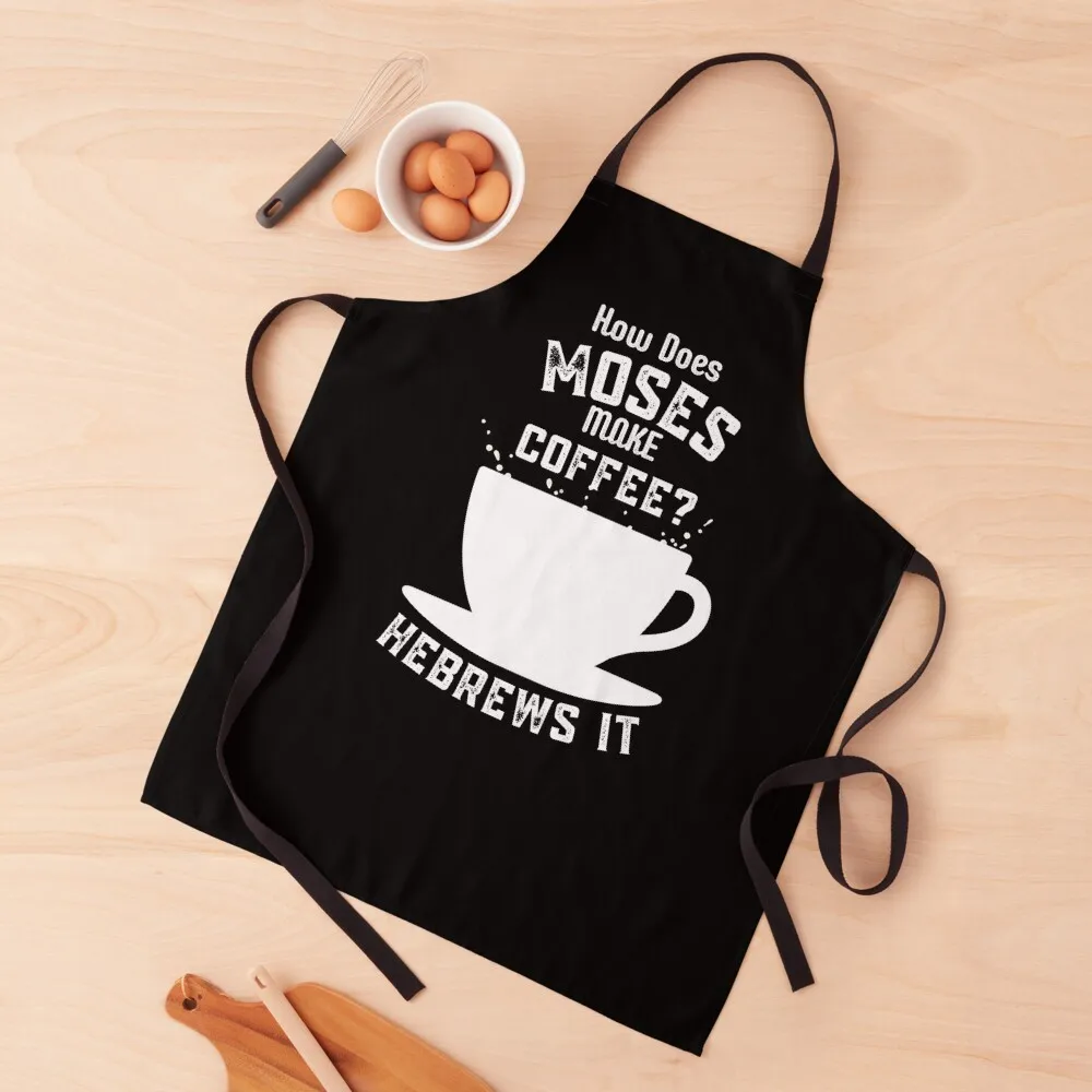 How Does Moses Make Coffee Hebrews It Apron Goods For Home And Kitchen Men's Kitchen Women's Dresses kitchen jacket woman Apron
How Does Moses Make Coffee Hebrews It Apron Goods For Home And Kitchen Men's Kitchen Women's Dresses kitchen jacket woman Apron