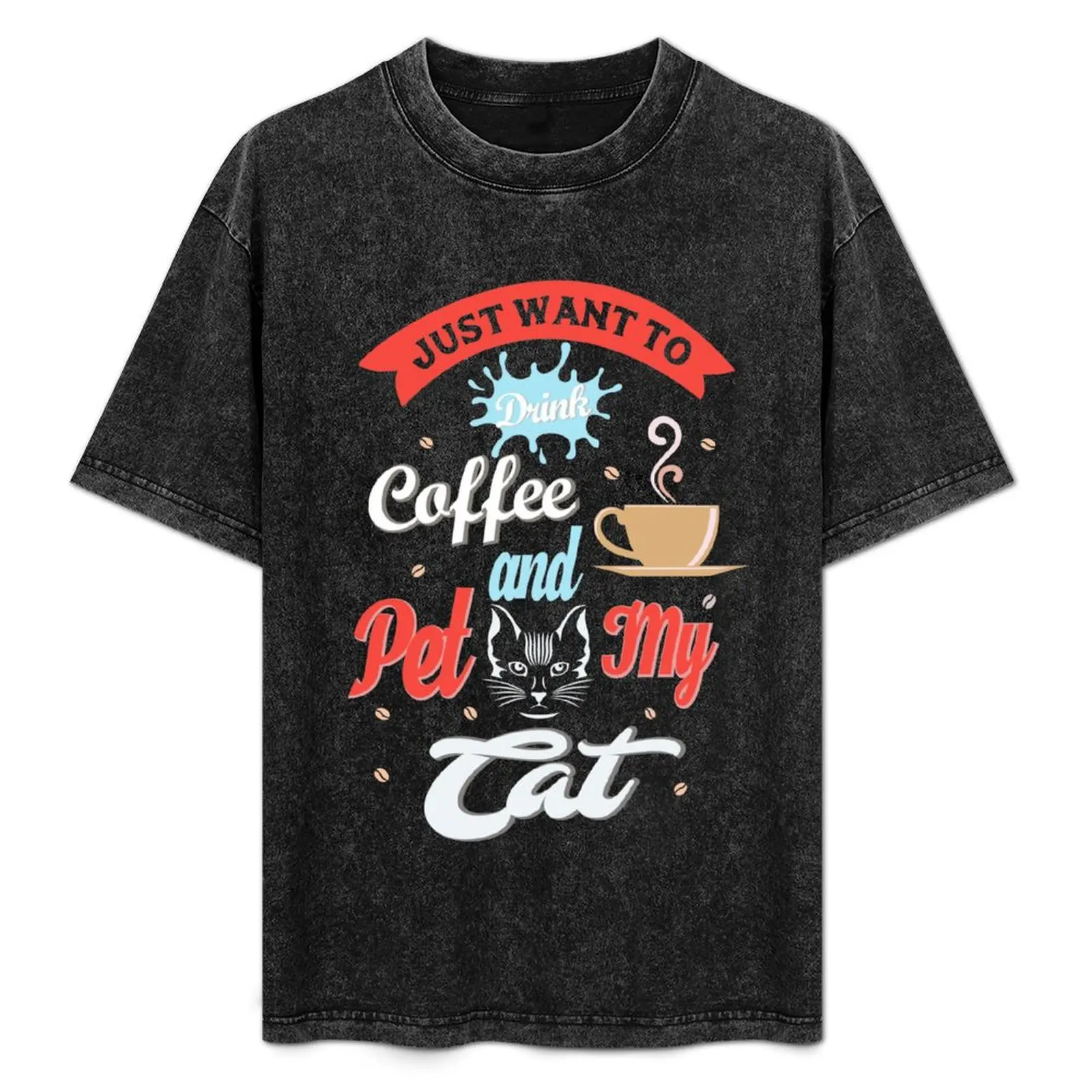 Just Want To Drink Coffee And Pet My Cat T-Shirt anime clothes luxury t-shirt valentines clothes mens vintage t shirts
Just Want To Drink Coffee And Pet My Cat T-Shirt anime clothes luxury t-shirt valentines clothes mens vintage t shirts