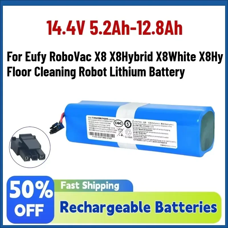 Upgrade 14.4V 5.2Ah-12.8Ah Rechargeable Battery for Eufy RoboVac X8 X8Hybrid X8White X8Hy Floor Cleaning Robot Lithium
Upgrade 14.4V 5.2Ah-12.8Ah Rechargeable Battery for Eufy RoboVac X8 X8Hybrid X8White X8Hy Floor Cleaning Robot Lithium