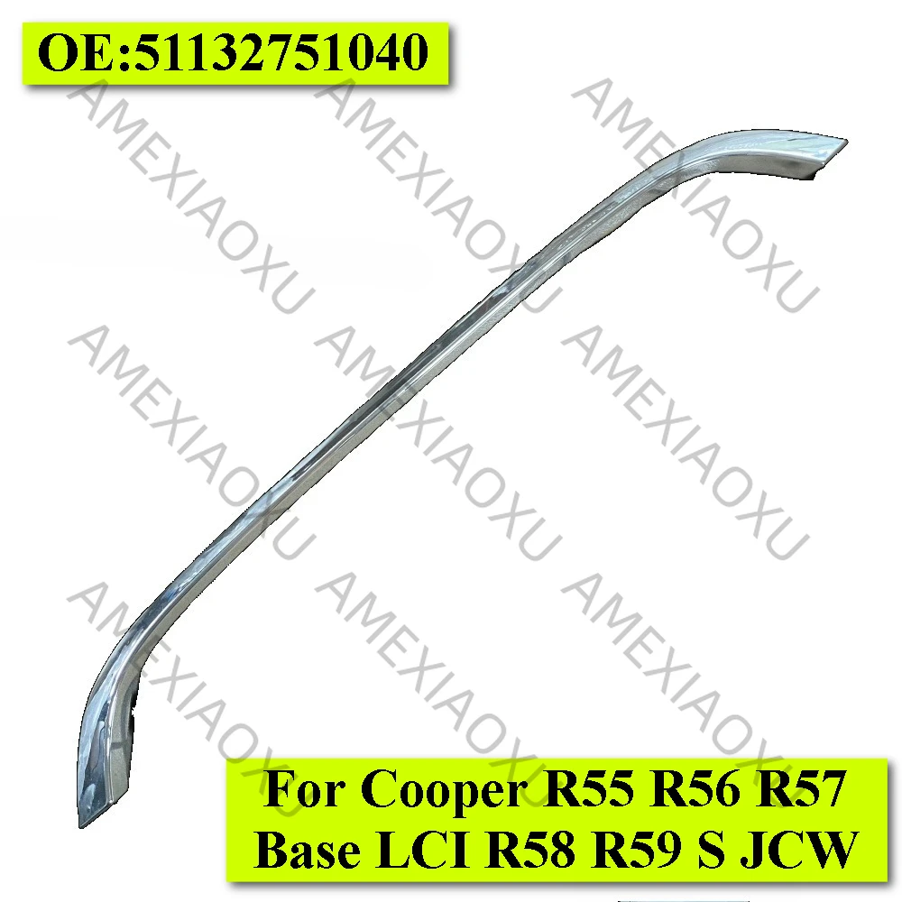 Upper Grille Surround Trim Hood Molding 51132751040 for Cooper R55 R56 R57 Base LCI R58 R59 S JCW
Upper Grille Surround Trim Hood Molding 51132751040 for Cooper R55 R56 R57 Base LCI R58 R59 S JCW