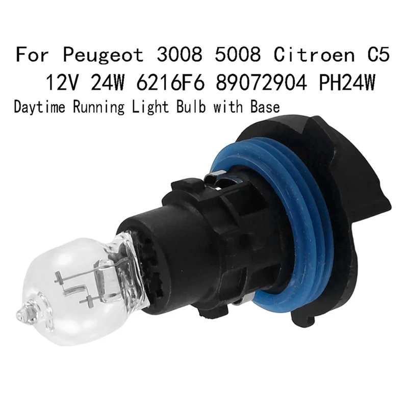 Front Daytime Running Light Bulb With Base Parts For Peugeot 3008 5008 Citroen C5 12V 24W 6216F6 89072904 PH24W
Front Daytime Running Light Bulb With Base Parts For Peugeot 3008 5008 Citroen C5 12V 24W 6216F6 89072904 PH24W