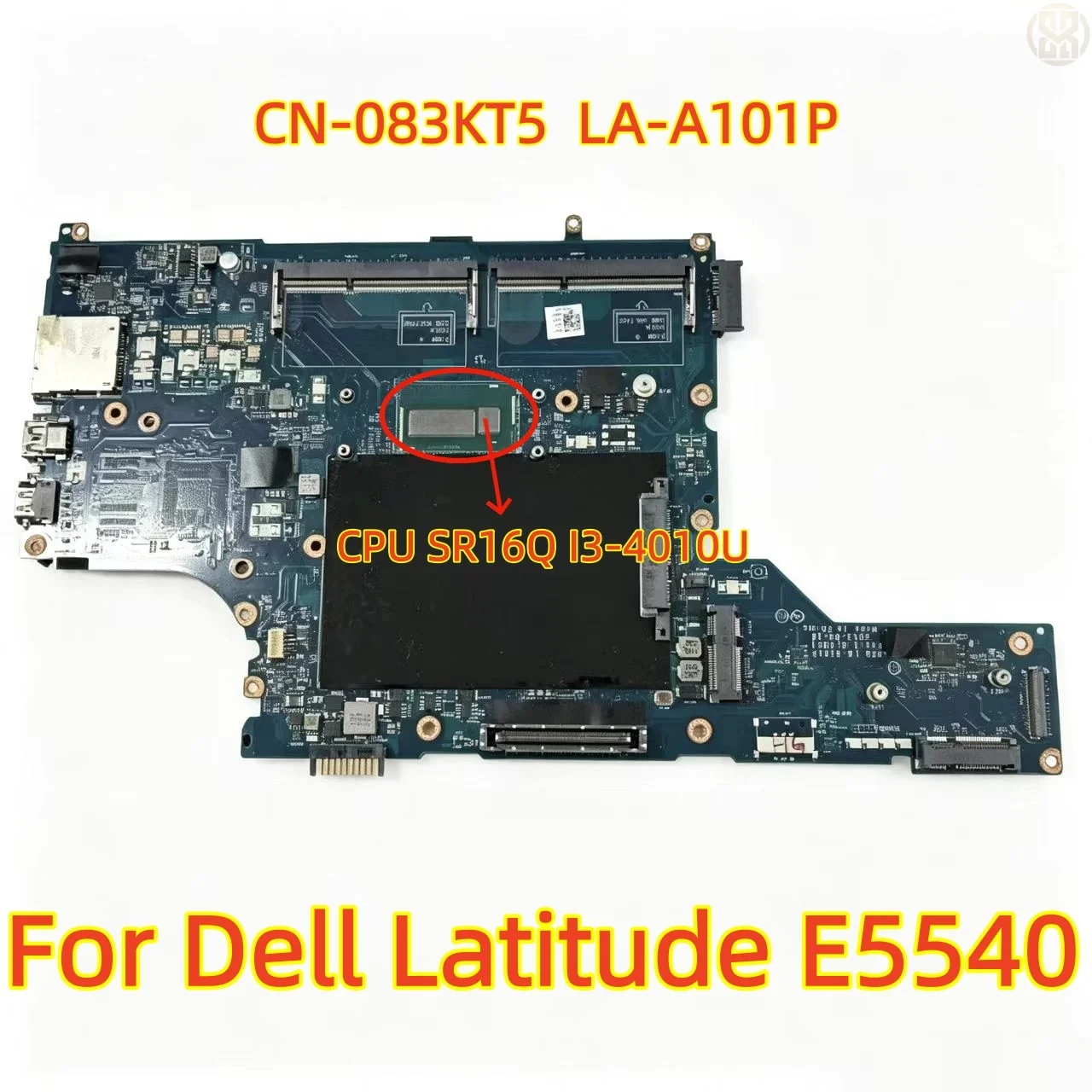 CN-083KT5 083KT5 LA-A101P VAW50 Motherboard Onboard I3-4010U SR16Q For Dell Latitude E5540
CN-083KT5 083KT5 LA-A101P VAW50 Motherboard Onboard I3-4010U SR16Q For Dell Latitude E5540