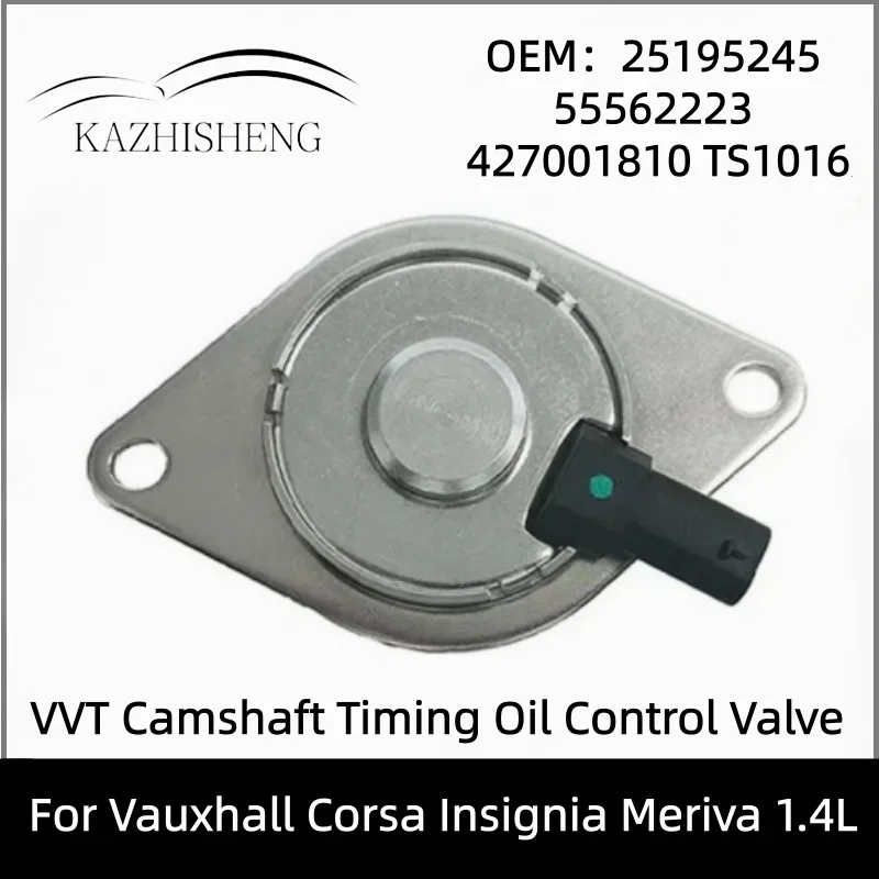 High Quality VVT Camshaft Timing Oil Control Valve 25195245 55562223 427001810 TS1016 For Vauxhall Corsa Insignia Meriva 1.4L
High Quality VVT Camshaft Timing Oil Control Valve 25195245 55562223 427001810 TS1016 For Vauxhall Corsa Insignia Meriva 1.4L
