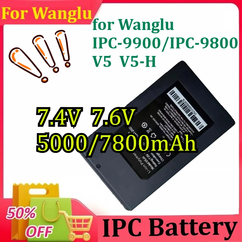 for Wanglu IPC-9900/IPC-9800 V5 V5-H IPC Battery New 7.4V 7.6V 5000/7800mAh
for Wanglu IPC-9900/IPC-9800 V5 V5-H IPC Battery New 7.4V 7.6V 5000/7800mAh