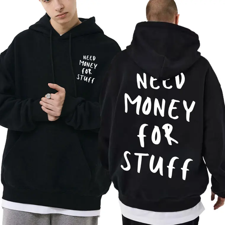 Need Money for Stuff Graphic Print Hoodie Men Women Fashion Casual Funny Meme Sweatshirt Male Fleece Cotton Oversized Hoodies
Need Money for Stuff Graphic Print Hoodie Men Women Fashion Casual Funny Meme Sweatshirt Male Fleece Cotton Oversized Hoodies