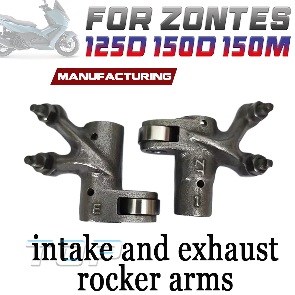 For ZONTES 125D 150D 150M modified intake and exhaust rocker arms for d125 d150 m150
For ZONTES 125D 150D 150M modified intake and exhaust rocker arms for d125 d150 m150