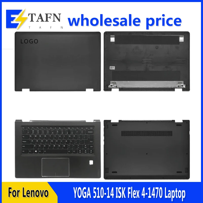 New For YOGA 510-14 ISK Flex 4-1470 Laptop LCD Back Cover Front Bezel Upper Palmrest Bottom Base Case Keyboard Hinges
New For YOGA 510-14 ISK Flex 4-1470 Laptop LCD Back Cover Front Bezel Upper Palmrest Bottom Base Case Keyboard Hinges
