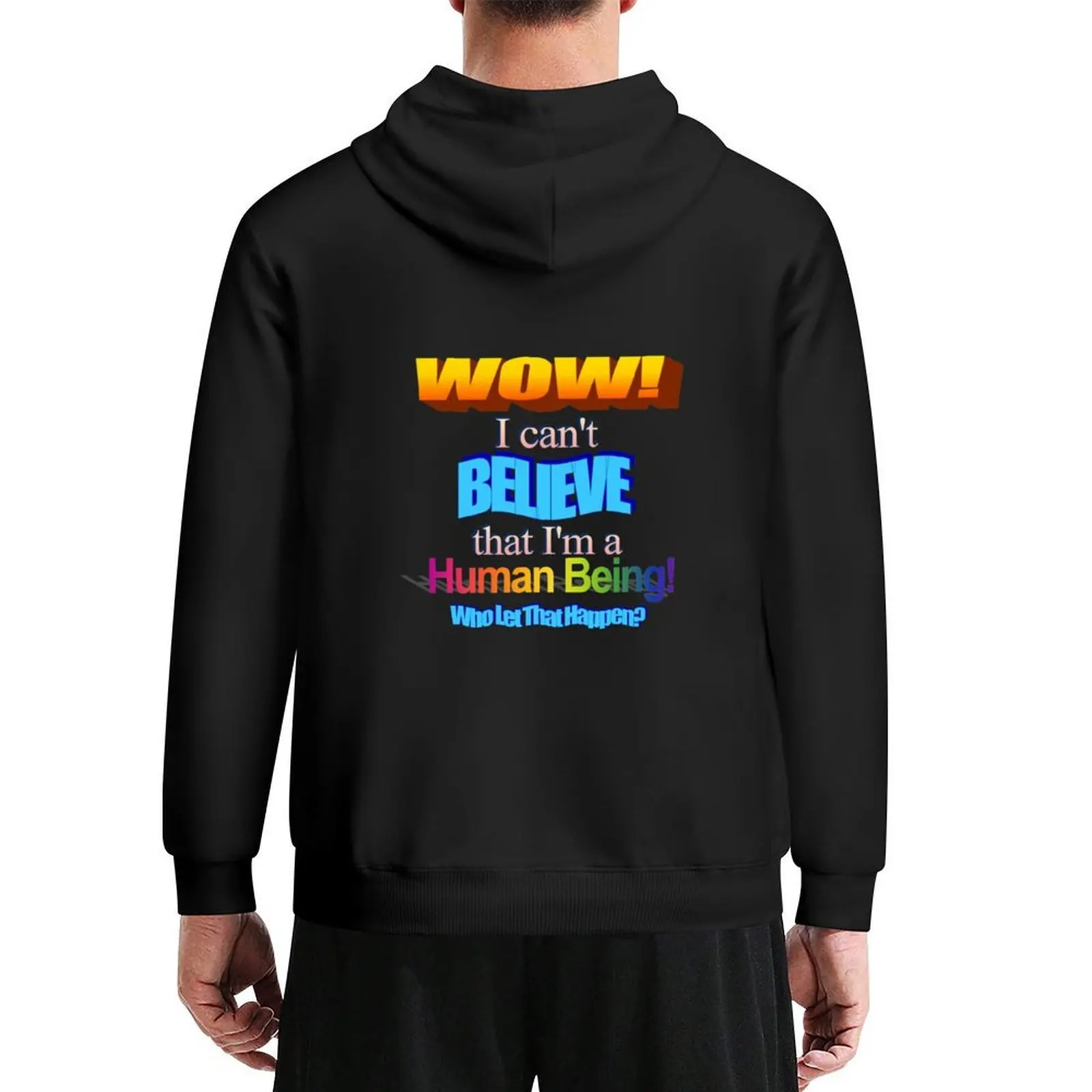 I Can't Believe I'm A Human Being! Hoodie men wear autumn new products winter clothes men's sweat-shirt men's hoodies
I Can't Believe I'm A Human Being! Hoodie men wear autumn new products winter clothes men's sweat-shirt men's hoodies