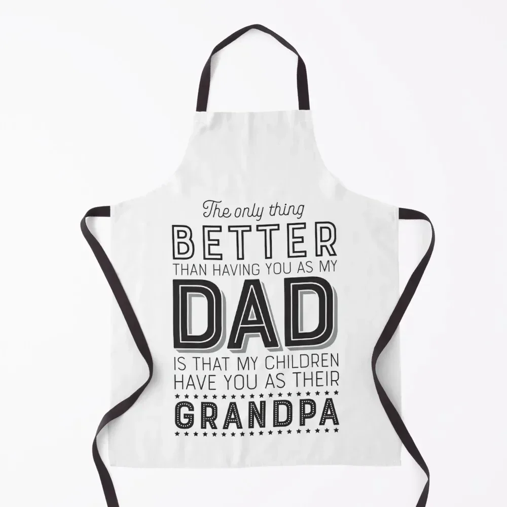 The Only Thing Better Than Having You as My Dad is That My Children Have You as Their Grandpa – Father’s Day Gift for Gran Apron
The Only Thing Better Than Having You as My Dad is That My Children Have You as Their Grandpa – Father’s Day Gift for Gran Apron