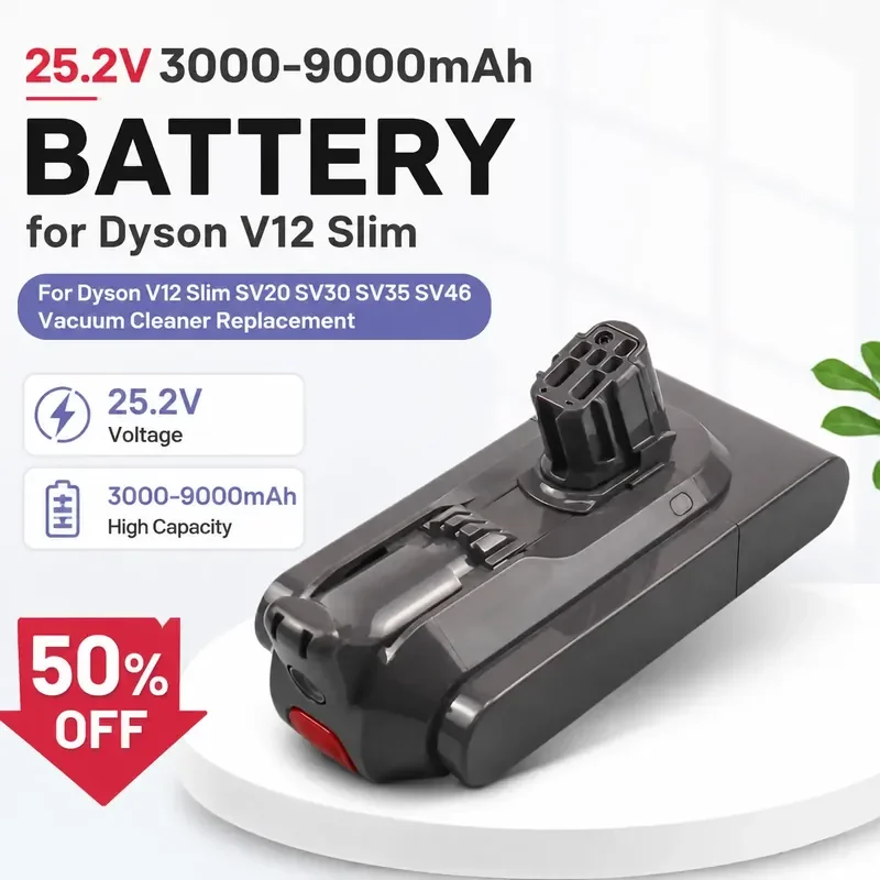 25.2V 3000-9000mAh Battery for Dyson V12 Slim SV20 SV30 SV35 SV46 Vacuum Cleaner Replacement
25.2V 3000-9000mAh Battery for Dyson V12 Slim SV20 SV30 SV35 SV46 Vacuum Cleaner Replacement