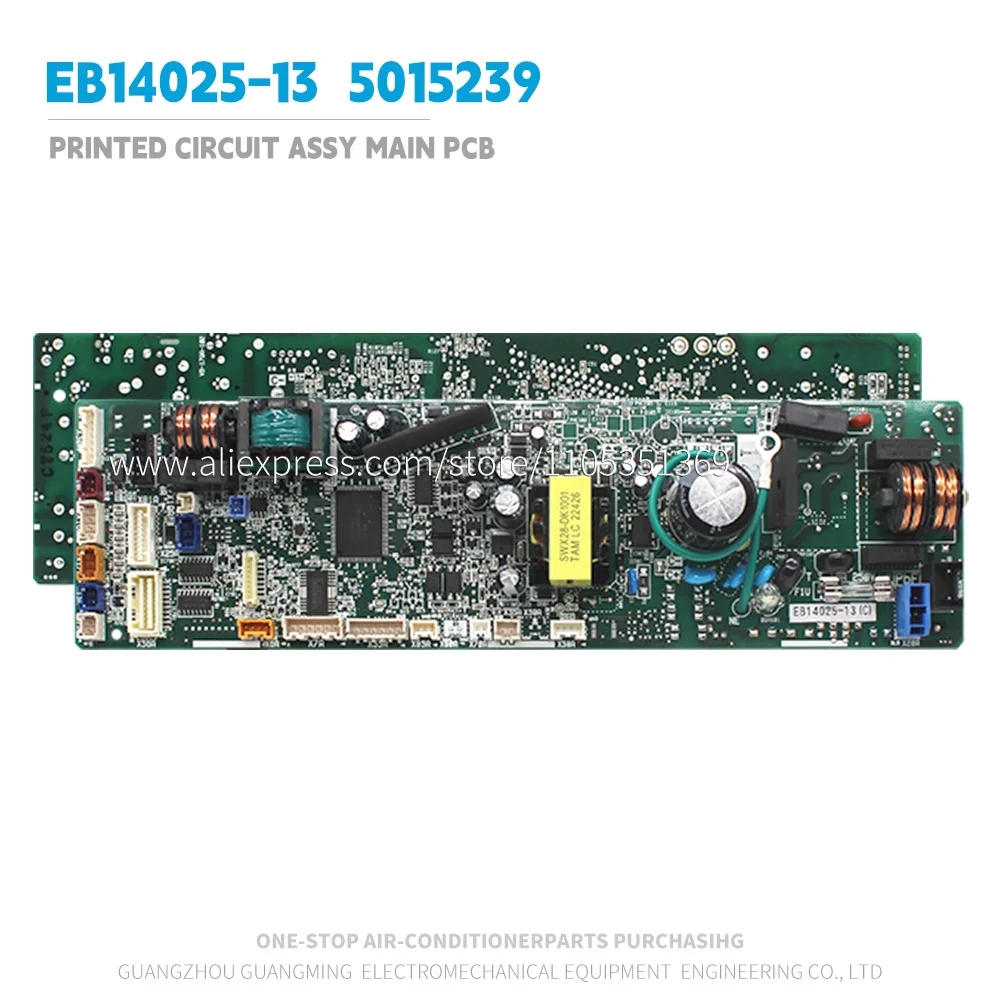 Printed Circuit Assy Main PCB EB14025-13 Part Number 5015239 For Daikin Indoor Unit FXSQ50A2VEB FXSQ125A2VEB New and Original
Printed Circuit Assy Main PCB EB14025-13 Part Number 5015239 For Daikin Indoor Unit FXSQ50A2VEB FXSQ125A2VEB New and Original