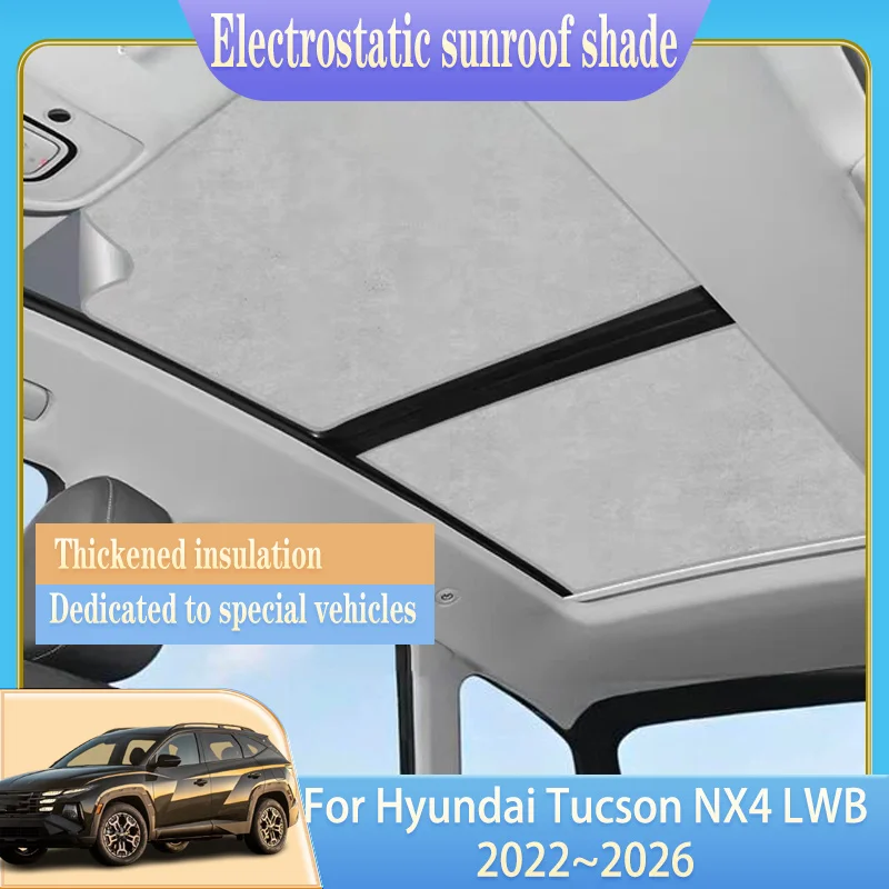 Car Roof Sunshades For Hyundai Tucson NX4 LWB 2022-2026 Electrostatic Adsorption Sunroof Sunshade Skylight Protection Accessorie
Car Roof Sunshades For Hyundai Tucson NX4 LWB 2022-2026 Electrostatic Adsorption Sunroof Sunshade Skylight Protection Accessorie