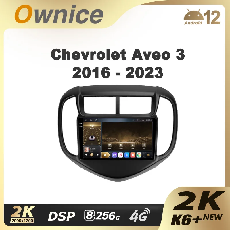 Ownice K6 + 2K for Chevrolet Aveo 3 2016 - 2023 Car Radio Multimedia Video Player Navigation Stereo GPS Android 12 No 2din 2 Din
Ownice K6 + 2K for Chevrolet Aveo 3 2016 - 2023 Car Radio Multimedia Video Player Navigation Stereo GPS Android 12 No 2din 2 Din