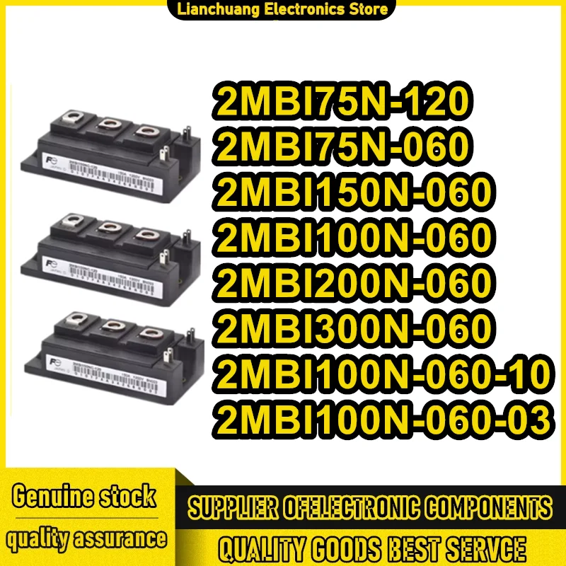 2MBI75N-120 2MBI75N-060 2MBI150N-060 2MBI100N-060 2MBI200N-060 2MBI300N-060 2MBI100N-060-10 2MBI100N-060-03 New Original
2MBI75N-120 2MBI75N-060 2MBI150N-060 2MBI100N-060 2MBI200N-060 2MBI300N-060 2MBI100N-060-10 2MBI100N-060-03 New Original