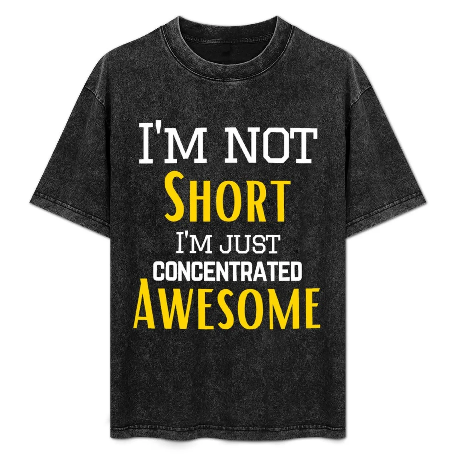 I'm not short i'm just concentrated awesome T-Shirt blacks man t shirt plain white t shirts men 
I'm not short i'm just concentrated awesome T-Shirt blacks man t shirt plain white t shirts men
