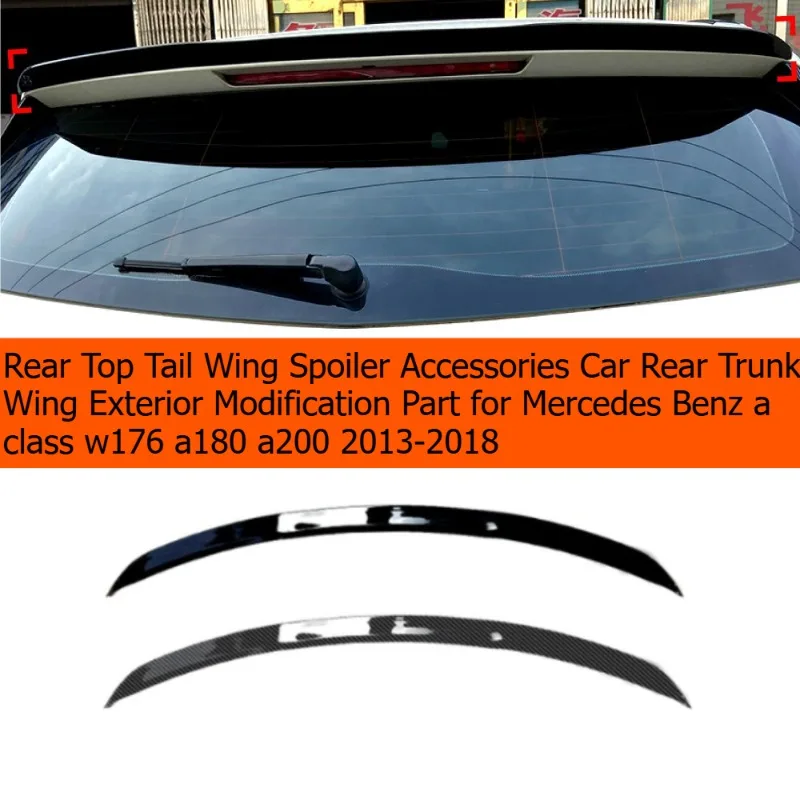 Rear Top Tail Wing Spoiler Accessories Car Rear Trunk Wing Exterior Part for Mercedes Benz A Class W176 A180 A200 2013-2018
Rear Top Tail Wing Spoiler Accessories Car Rear Trunk Wing Exterior Part for Mercedes Benz A Class W176 A180 A200 2013-2018