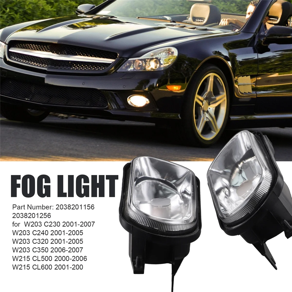 ABQA-Front Bumper Fog Light Assembly for Benz W203 C230 C240 C320 C350 W215 CL500 CL600 W209 CLK320 2038201156 2038201256
ABQA-Front Bumper Fog Light Assembly for Benz W203 C230 C240 C320 C350 W215 CL500 CL600 W209 CLK320 2038201156 2038201256