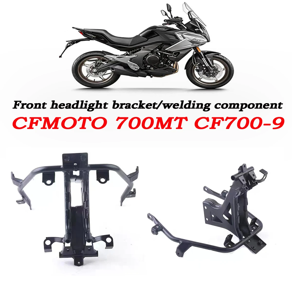 Motorcycle headlight bracket welding bracket headlight bracket original factory accessories Fit For CFMOTO 700MT MT700 CF700-9
Motorcycle headlight bracket welding bracket headlight bracket original factory accessories Fit For CFMOTO 700MT MT700 CF700-9