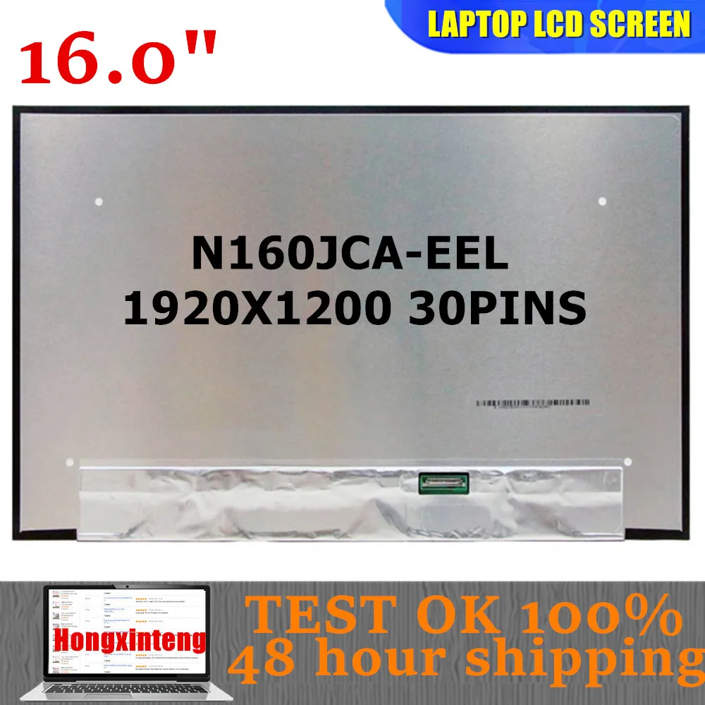 N160JCA-EEL REV, C1 REV, B1 REV, A1 Оригинальная НОВАЯ тонкая светодиодная матрица 16,0 дюйма 1920*1200 FHD IPS 60 Гц 16:10 для Lenovo и DELL
N160JCA-EEL REV, C1 REV, B1 REV, A1 Оригинальная НОВАЯ тонкая светодиодная матрица 16,0 дюйма 1920*1200 FHD IPS 60 Гц 16:10 для Lenovo и DELL