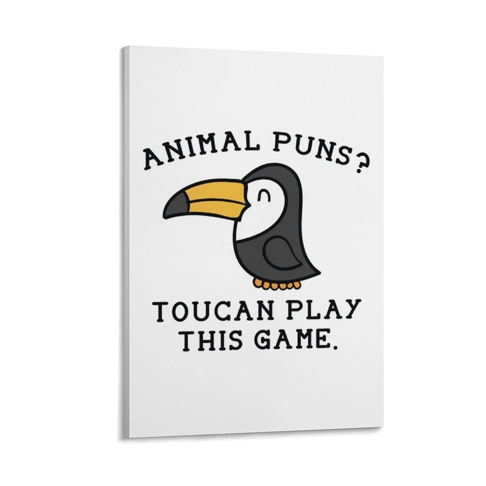 Animal Puns Toucan Play This Game Canvas Painting posters pictures for wall Decoration home
Animal Puns Toucan Play This Game Canvas Painting posters pictures for wall Decoration home