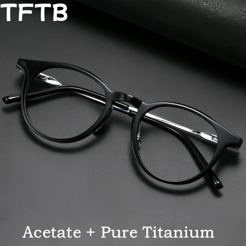 TFTB New Retro Round Luxury Acetate Men and Women Glasses Ultra Light Pure Titanium Optical Prescription Eyeglasses Frame 140mm
TFTB New Retro Round Luxury Acetate Men and Women Glasses Ultra Light Pure Titanium Optical Prescription Eyeglasses Frame 140mm