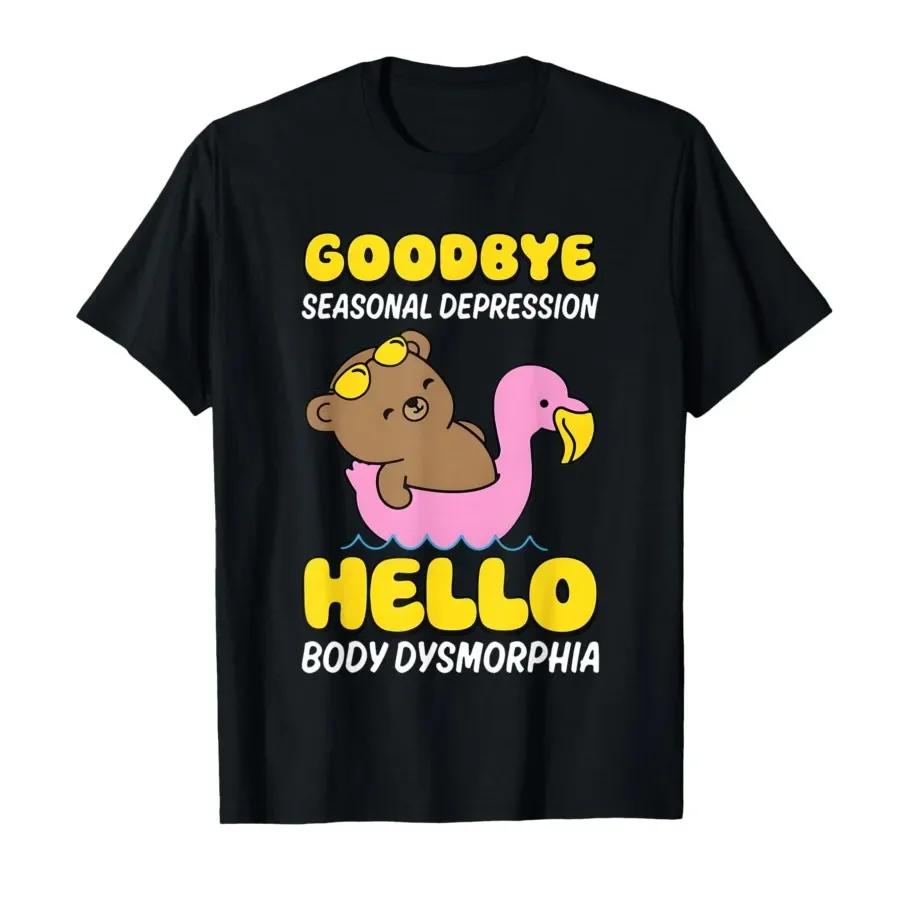 Bear Goodbye Seasonal Depression Hello Body Dysmorphia Funny T-shirt For Men Women 100% Cotton T Shirts Short Sleeve Tops 0403-1
Bear Goodbye Seasonal Depression Hello Body Dysmorphia Funny T-shirt For Men Women 100% Cotton T Shirts Short Sleeve Tops 0403-1