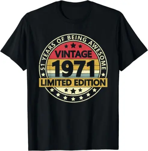 NEW 51 Year Old Gifts Vintage 1971 Limited Edition 51st Birthday 2 T-Shirt S-3XL
NEW 51 Year Old Gifts Vintage 1971 Limited Edition 51st Birthday 2 T-Shirt S-3XL