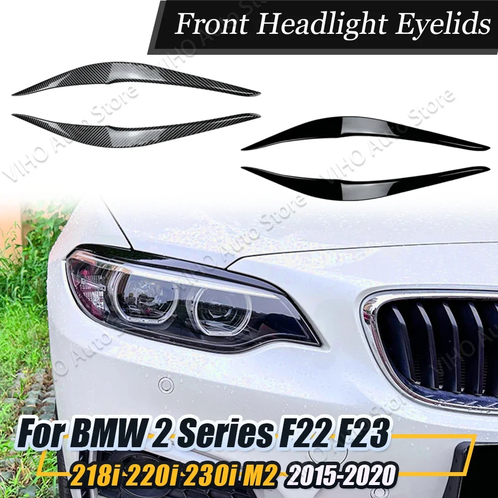Автомобильная передняя фара, брови, веко, накладка на крышку лампы, наклейка для BMW 2 серии F22 F23 218i 220i 230i M2 2015-2020, комплекты кузова
Автомобильная передняя фара, брови, веко, накладка на крышку лампы, наклейка для BMW 2 серии F22 F23 218i 220i 230i M2 2015-2020, комплекты кузова