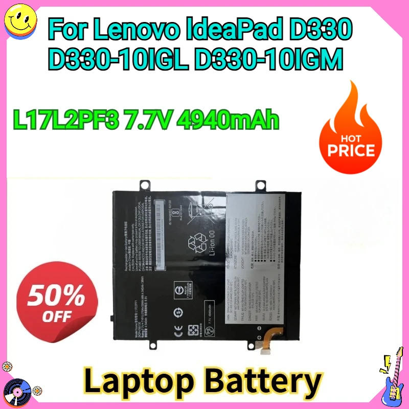 New Replacement Laptop Battery L17L2PF3 7.7V 4940mAh For Lenovo IdeaPad D330 D330-10IGL D330-10IGM
New Replacement Laptop Battery L17L2PF3 7.7V 4940mAh For Lenovo IdeaPad D330 D330-10IGL D330-10IGM