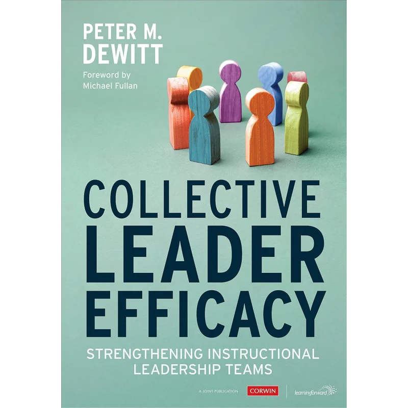 Collective Leader Efficacy DeWitt Peter M Corwin Press 9781071813720 Book
Collective Leader Efficacy DeWitt Peter M Corwin Press 9781071813720 Book