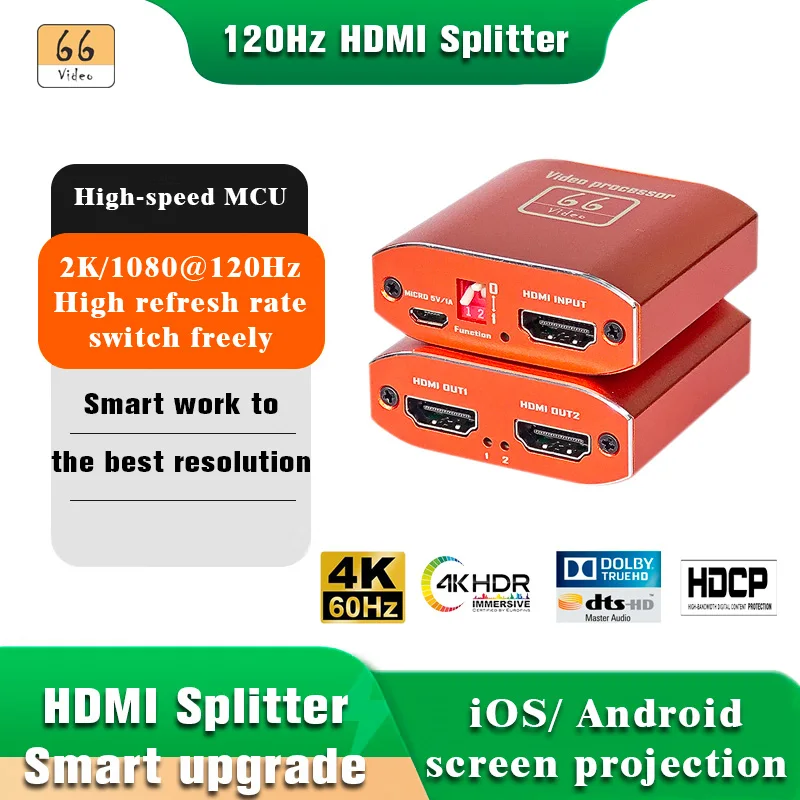 HDMI Splitter 1x2 2K120Hz/108P120Hz 4K60 HDCP 2.2 HDR Cable projection screen For iPad iPhone PS5 Xbox PC 
HDMI Splitter 1x2 2K120Hz/108P120Hz 4K60 HDCP 2.2 HDR Cable projection screen For iPad iPhone PS5 Xbox PC