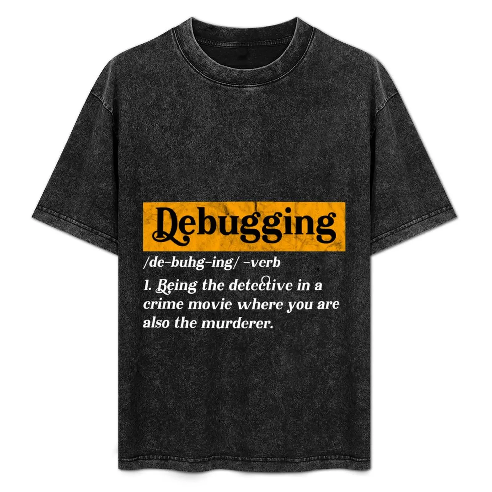 Debuggin Code - Funny Programming Jokes T-Shirt Big Size Daily Wear T-Shirt
Debuggin Code - Funny Programming Jokes T-Shirt Big Size Daily Wear T-Shirt