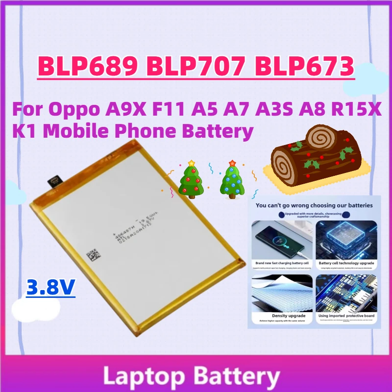 High-Quality New 3.8V BLP689 BLP707 BLP673 Rechargeable Battery for Oppo A9X F11 A5 A7 A3S A8 R15X K1 Mobile Phone Battery
High-Quality New 3.8V BLP689 BLP707 BLP673 Rechargeable Battery for Oppo A9X F11 A5 A7 A3S A8 R15X K1 Mobile Phone Battery