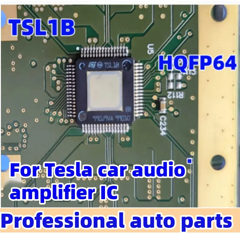 TSL1B для автомобильного аудиоусилителя Tesla IC HQFP64 Новые и оригинальные автомобильные аксессуары ECU CHIP
TSL1B для автомобильного аудиоусилителя Tesla IC HQFP64 Новые и оригинальные автомобильные аксессуары ECU CHIP