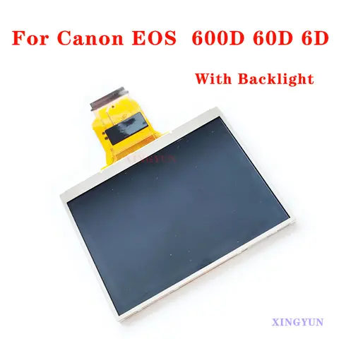 1 Uds nueva pantalla LCD para Canon EOS 600D 60D 6D T3i kiss X5 con pieza de reparación de cámara de retroiluminación