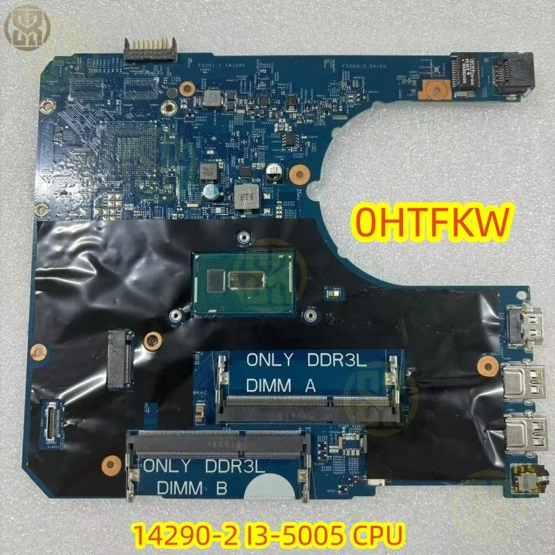 0HTFKW For DELL Latitude 3560 Laptop motherboard 14290-2 I3-5005 CPU
0HTFKW For DELL Latitude 3560 Laptop motherboard 14290-2 I3-5005 CPU