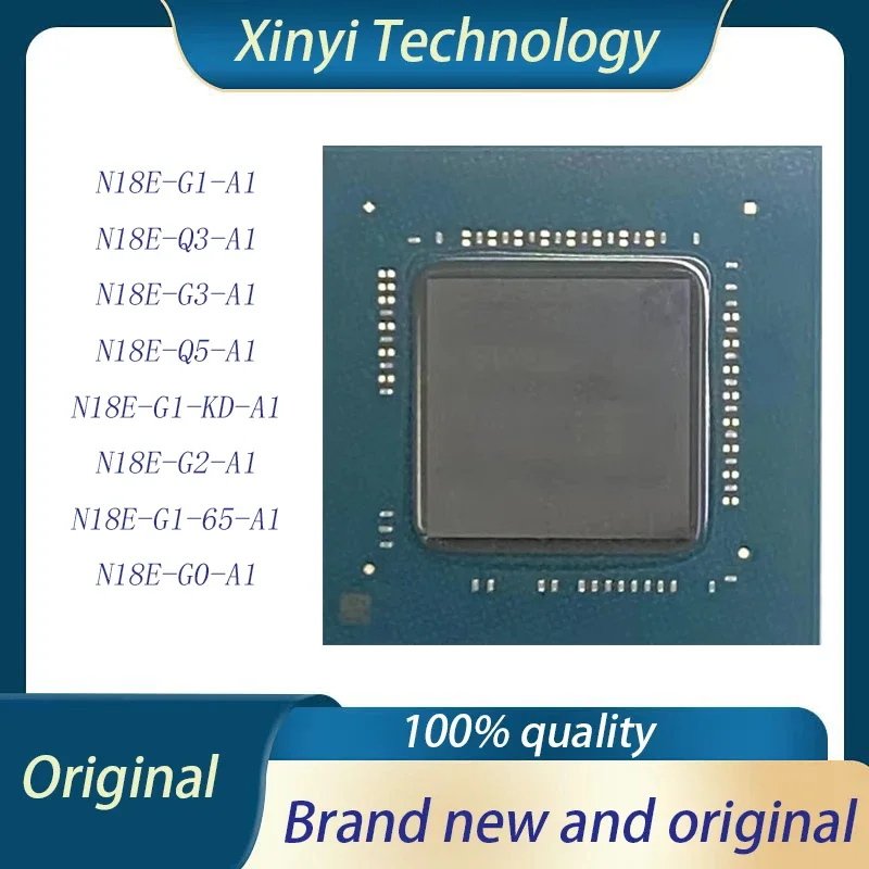 100% New N18E-G0-A1 N18E-G1-A1 N18E-G2-A1 N18E-G3-A1 N18E-Q3-A1 N18E-Q5-A1 N18E-G1-KD-A1 BGA Chipset
100% New N18E-G0-A1 N18E-G1-A1 N18E-G2-A1 N18E-G3-A1 N18E-Q3-A1 N18E-Q5-A1 N18E-G1-KD-A1 BGA Chipset