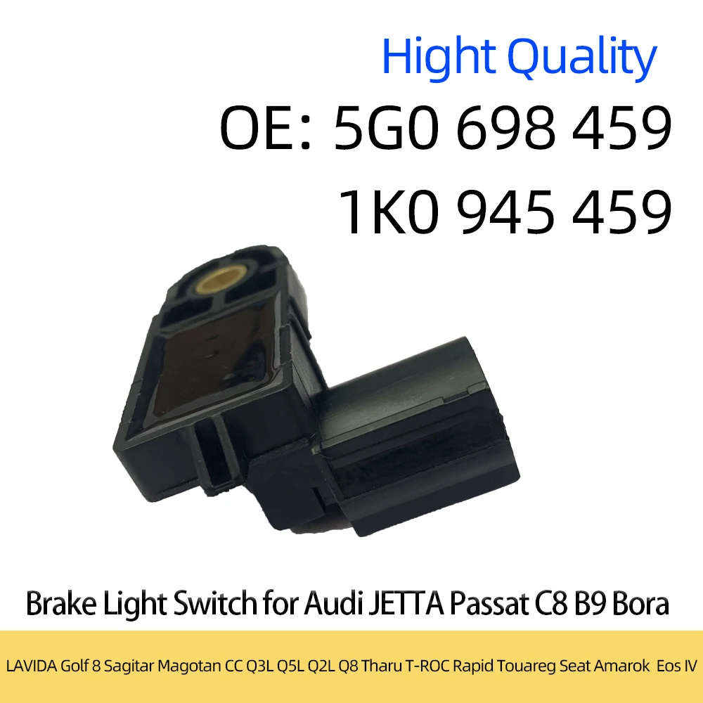5G0698459 1K0945459 Brake Light Switch for Audi JETTA Passat C8 B9 Bora LAVIDA Golf 8 Seat Skoda Amarok Beetle Eos IV
5G0698459 1K0945459 Brake Light Switch for Audi JETTA Passat C8 B9 Bora LAVIDA Golf 8 Seat Skoda Amarok Beetle Eos IV