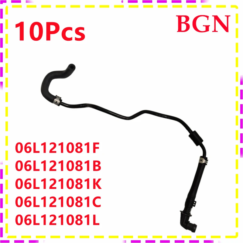 10Pcs For Audi A4 A5 A6 Q5 2017-2021 2.0L 06L121081F 06L121081B 06L121081K 06L121081C 06L121081L Engine Coolant Reservoir Hose
10Pcs For Audi A4 A5 A6 Q5 2017-2021 2.0L 06L121081F 06L121081B 06L121081K 06L121081C 06L121081L Engine Coolant Reservoir Hose