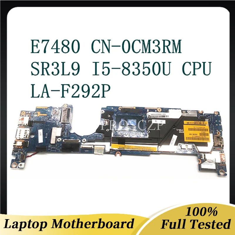 CN-0CM3RM 0CM3RM CM3RM 8GB Mainboard For DELL E7480 Laptop Motherboard DDA30 LA-F292P With SR3L9 I5-8350U CPU 100% Tested Good
CN-0CM3RM 0CM3RM CM3RM 8GB Mainboard For DELL E7480 Laptop Motherboard DDA30 LA-F292P With SR3L9 I5-8350U CPU 100% Tested Good