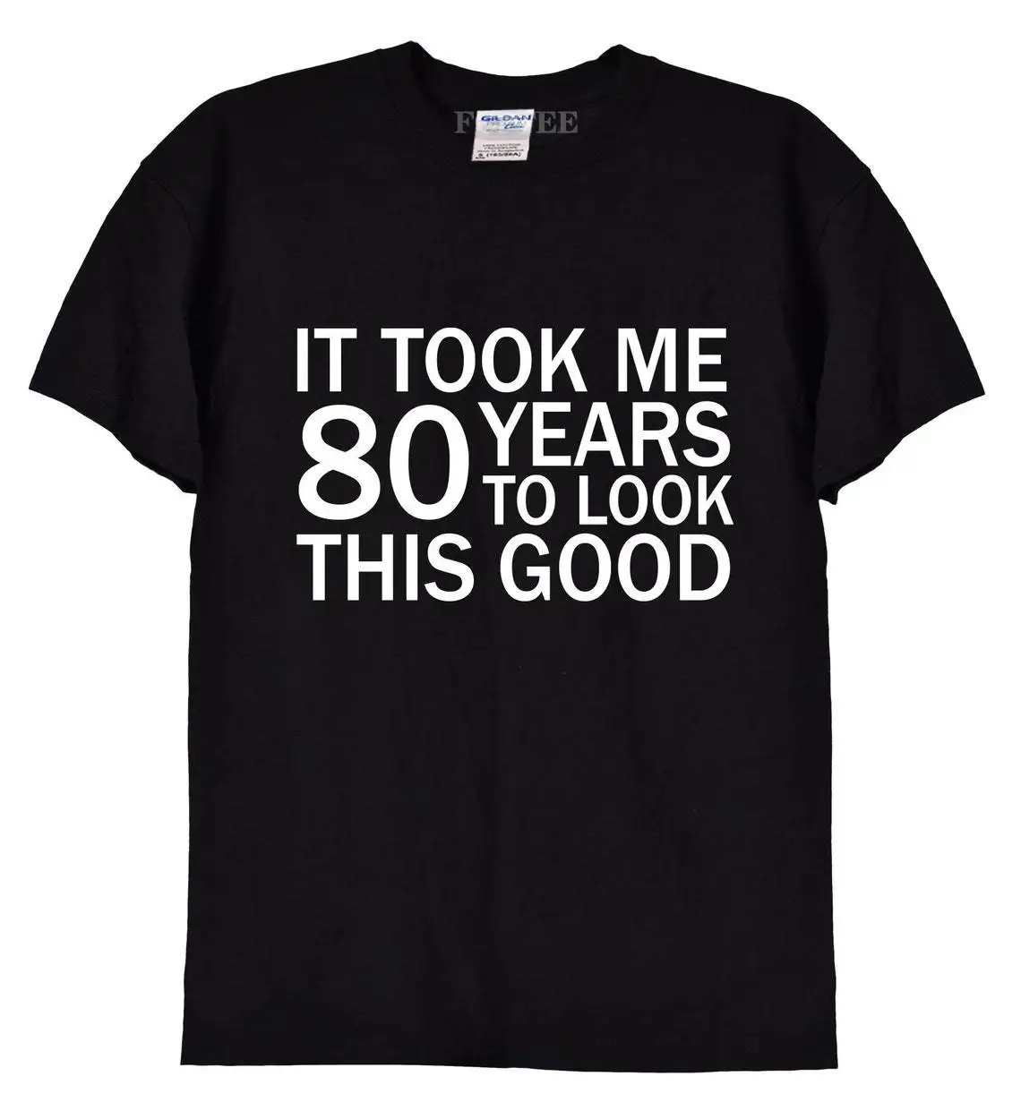 It Took Me 80 82 Years To Look This Good Men T Shirts Creative Unisex Letters Tee Shirts Birthday Gifts Plus Size Tops Clothes
It Took Me 80 82 Years To Look This Good Men T Shirts Creative Unisex Letters Tee Shirts Birthday Gifts Plus Size Tops Clothes