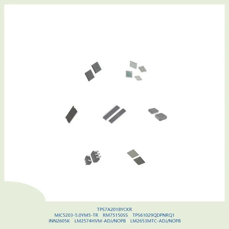 TPS7A2018YCKR MIC5203-5.0YM5-TR RM75150SS TPS61029QDPNRQ1 INN2605K LM2574HVM-ADJ/NOPB LM2653MTC-ADJ/NOPB
TPS7A2018YCKR MIC5203-5.0YM5-TR RM75150SS TPS61029QDPNRQ1 INN2605K LM2574HVM-ADJ/NOPB LM2653MTC-ADJ/NOPB