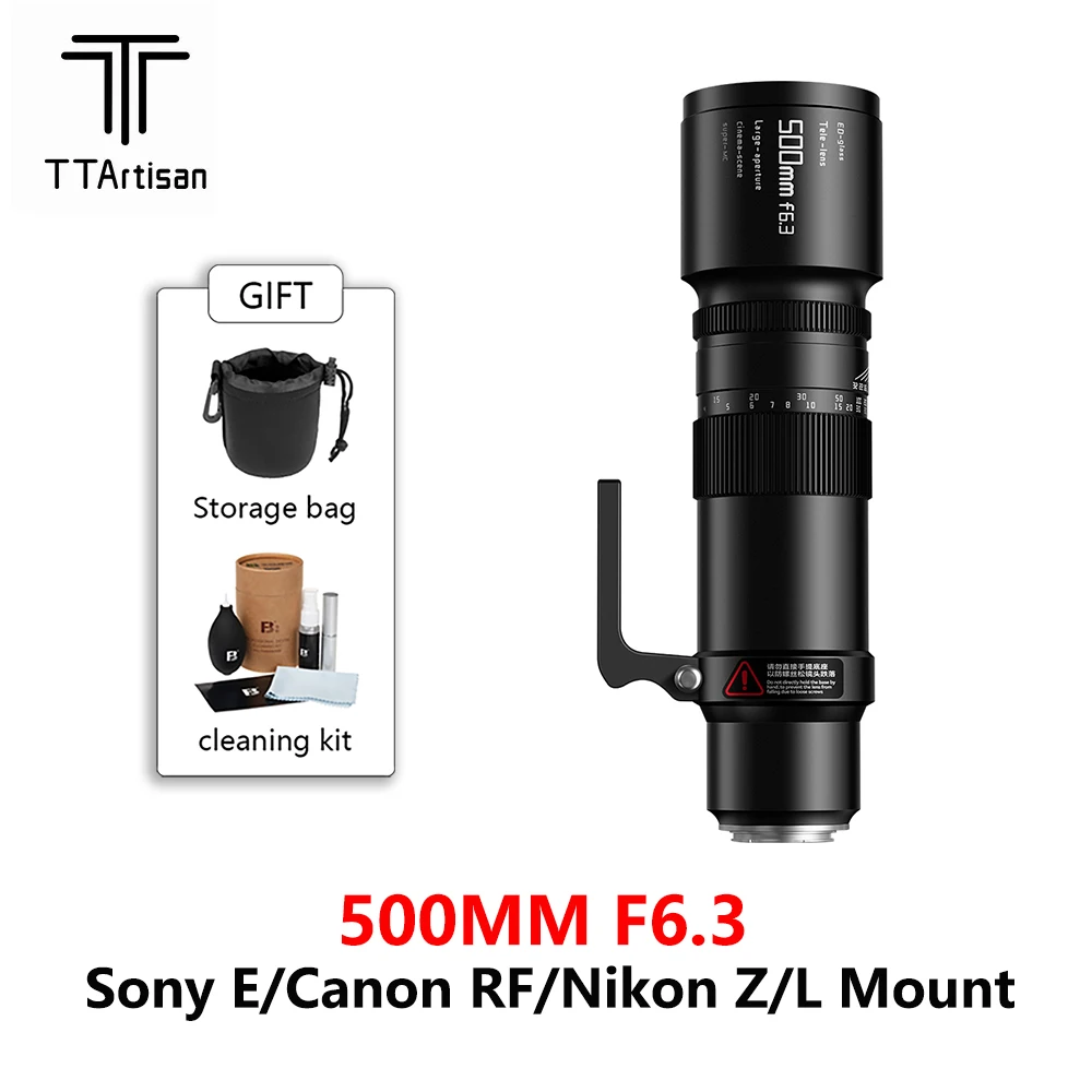 TTArtisan 500mm F6.3 Telephoto Lens Comes with Tripod Mount Ring for Sony E mount Niokon Z Canon RF L-Mount Camera Lens
TTArtisan 500mm F6.3 Telephoto Lens Comes with Tripod Mount Ring for Sony E mount Niokon Z Canon RF L-Mount Camera Lens