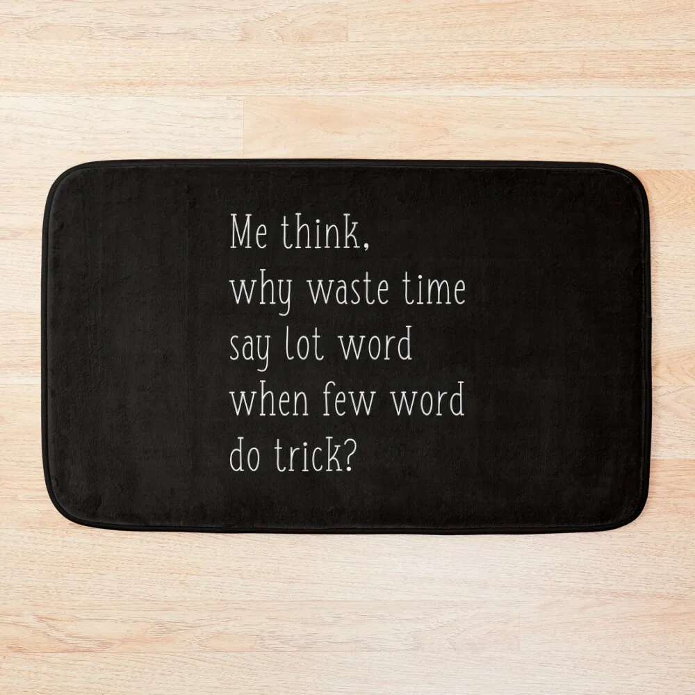 Why Waste Time Say Lot Word When Few Word Do Trick Kevin Office Quote Office Fan Bath Mat Entrance Doormat Bathroom Gadgets Mat 
Why Waste Time Say Lot Word When Few Word Do Trick Kevin Office Quote Office Fan Bath Mat Entrance Doormat Bathroom Gadgets Mat