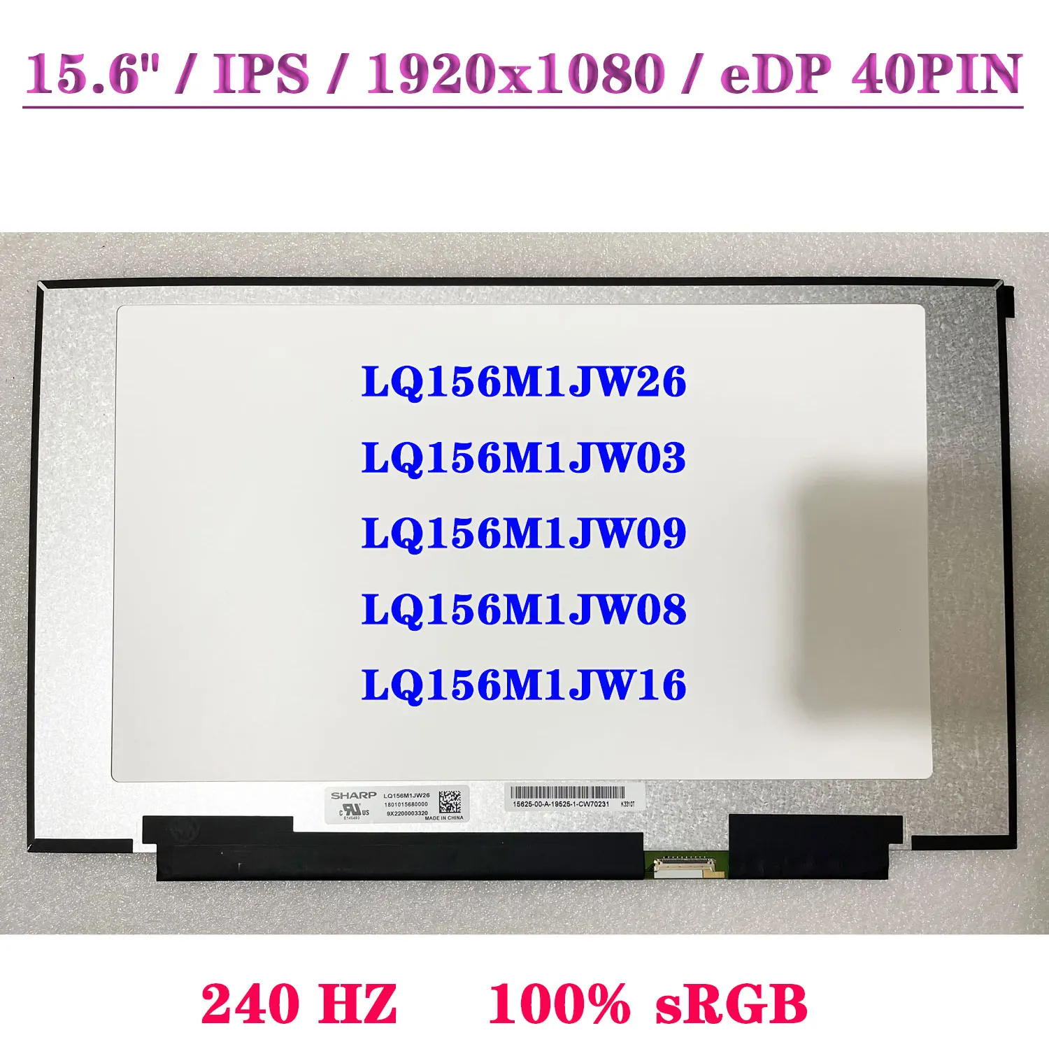 ЖК-экран для ноутбука 240 Гц LQ156M1JW26 LQ156M1JW03 LQ156M1JW09 LQ156M1JW08 LQ156M1JW16 для серии MSI GS65 1920x1080 40 контактов
ЖК-экран для ноутбука 240 Гц LQ156M1JW26 LQ156M1JW03 LQ156M1JW09 LQ156M1JW08 LQ156M1JW16 для серии MSI GS65 1920x1080 40 контактов